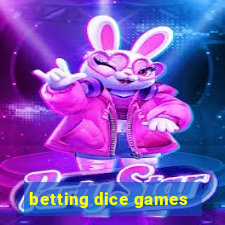 betting dice games