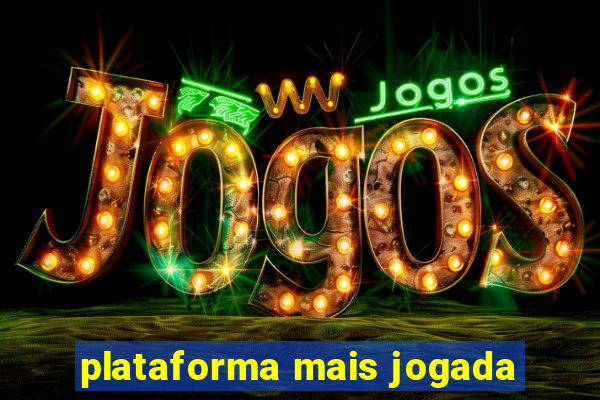 plataforma mais jogada