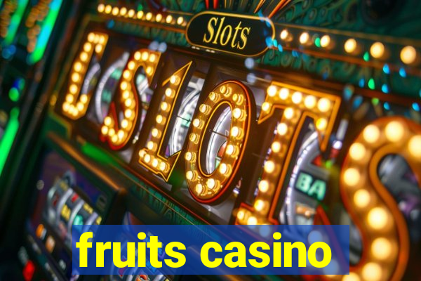 fruits casino