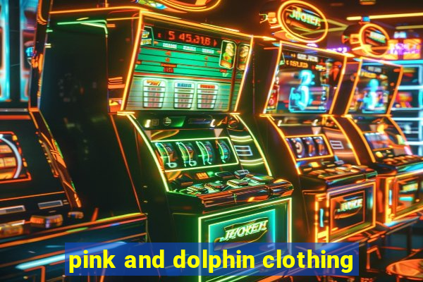 pink and dolphin clothing