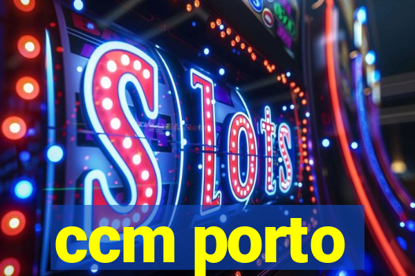 ccm porto