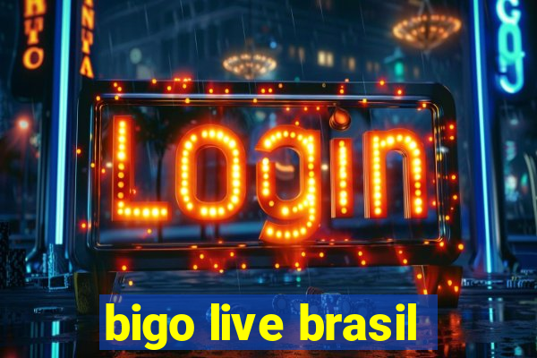 bigo live brasil