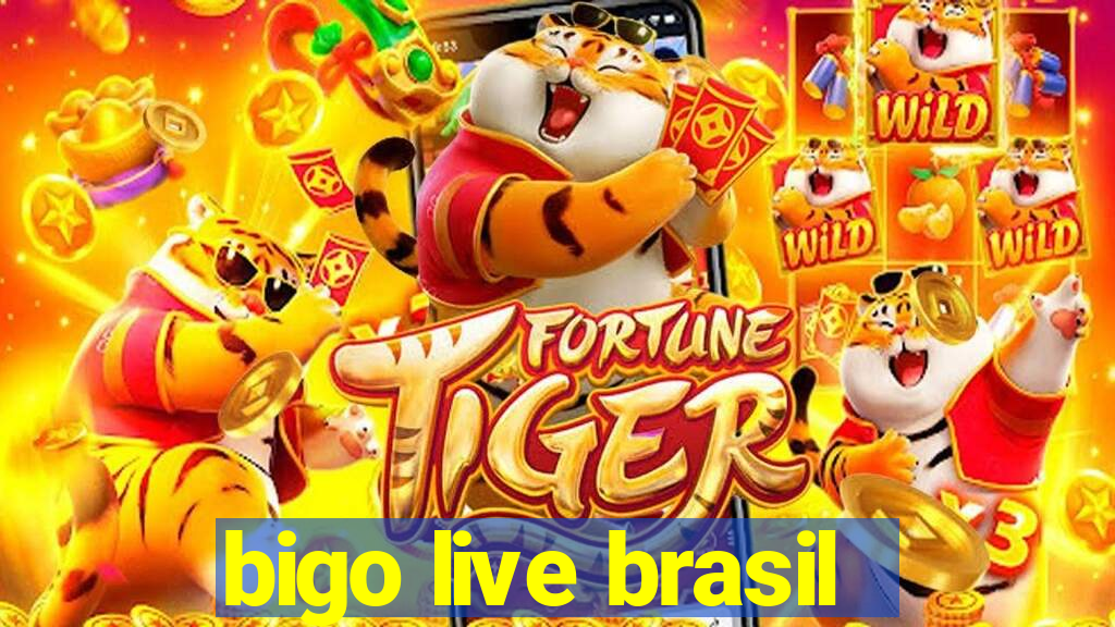 bigo live brasil