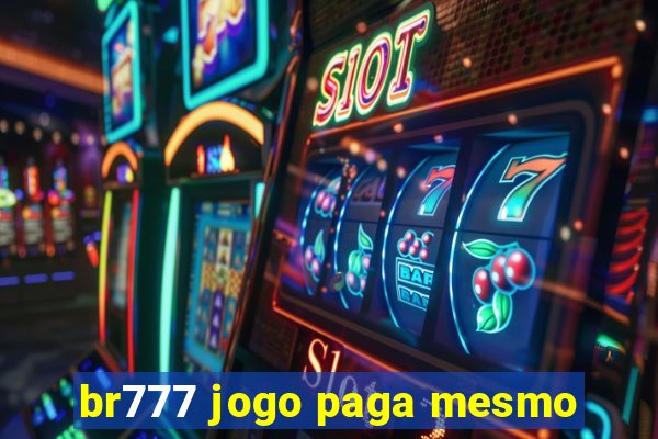 br777 jogo paga mesmo