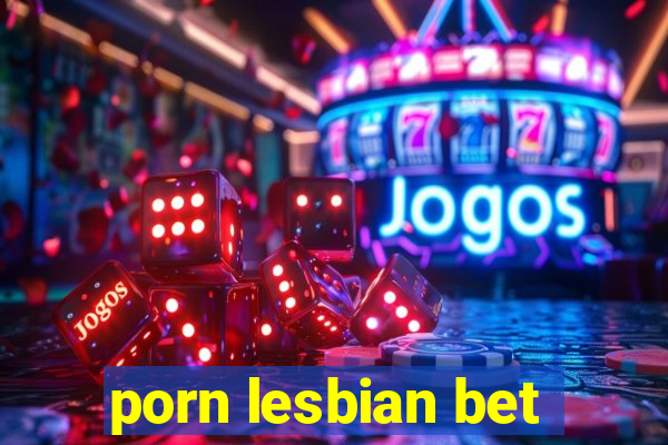 porn lesbian bet