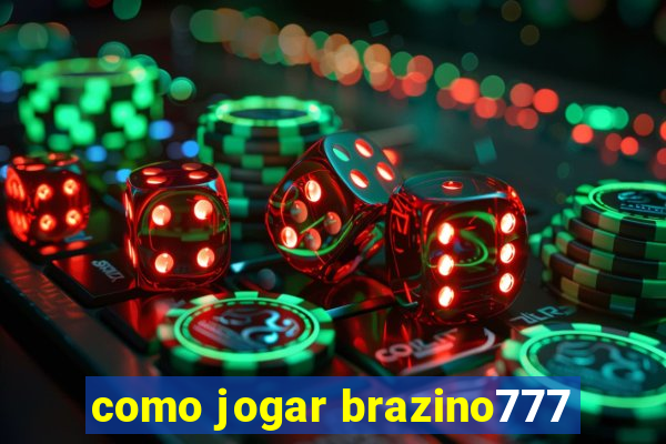 como jogar brazino777