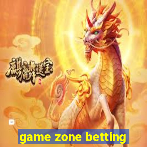 game zone betting