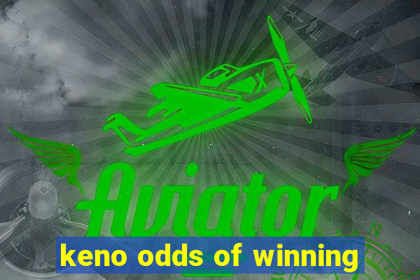 keno odds of winning