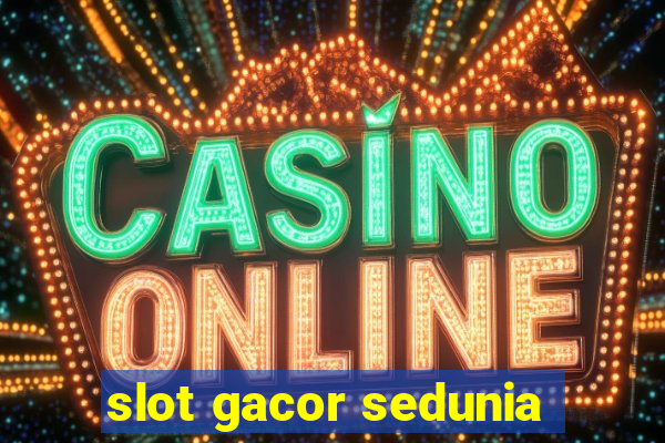 slot gacor sedunia