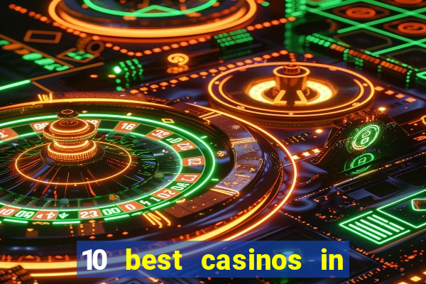 10 best casinos in the world