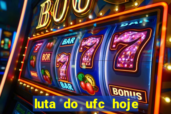 luta do ufc hoje ao vivo