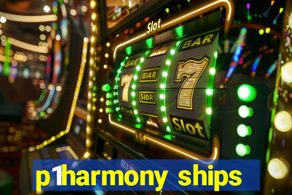 p1harmony ships