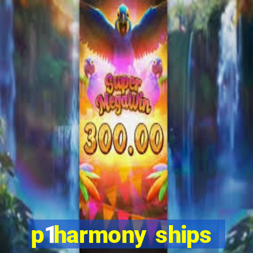 p1harmony ships