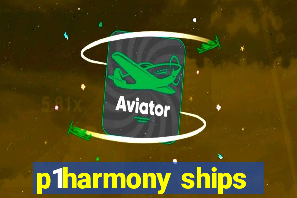 p1harmony ships