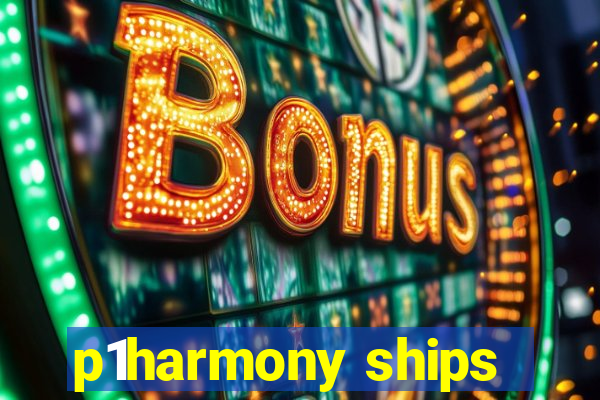 p1harmony ships