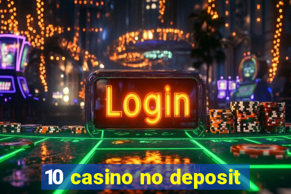 10 casino no deposit