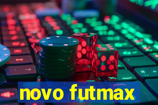 novo futmax