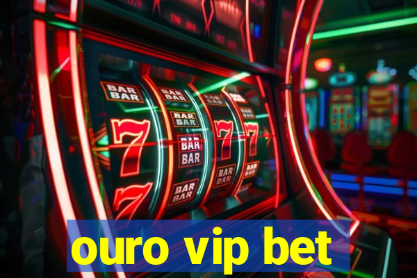 ouro vip bet