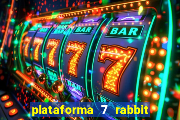 plataforma 7 rabbit paga mesmo