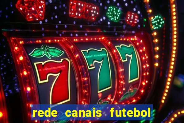 rede canais futebol ao vivo