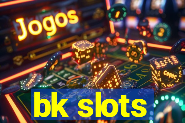 bk slots