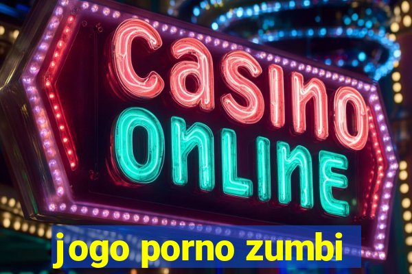 jogo porno zumbi