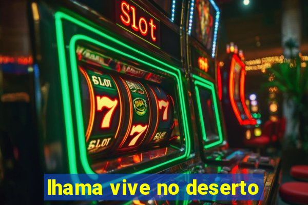 lhama vive no deserto