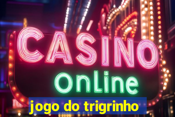 jogo do trigrinho