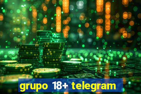 grupo 18+ telegram