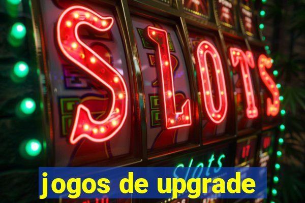 jogos de upgrade