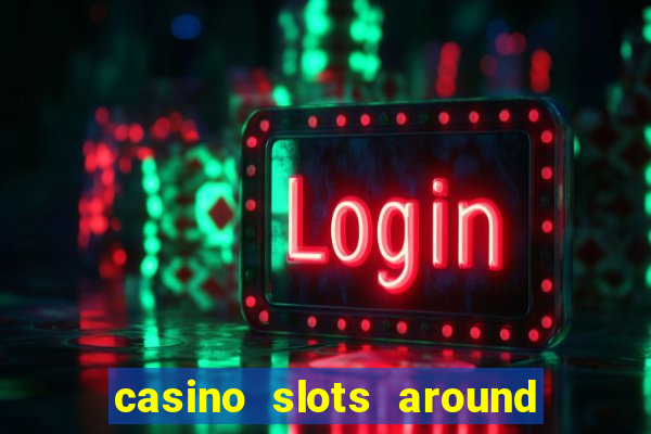 casino slots around the world