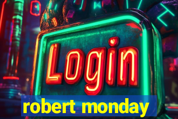 robert monday