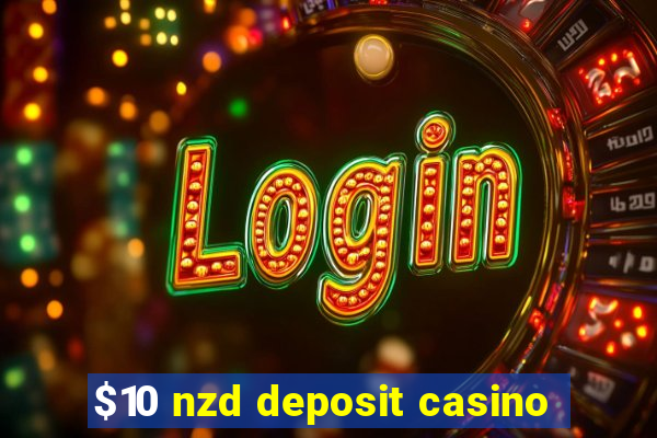 $10 nzd deposit casino