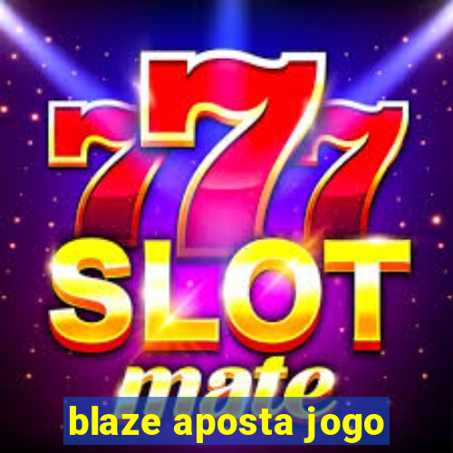 blaze aposta jogo