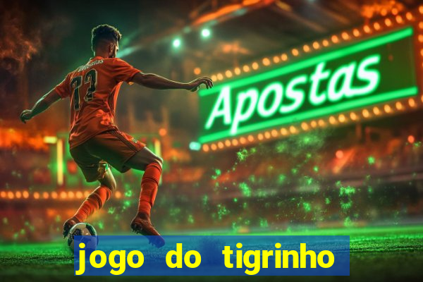 jogo do tigrinho realmente ganha dinheiro