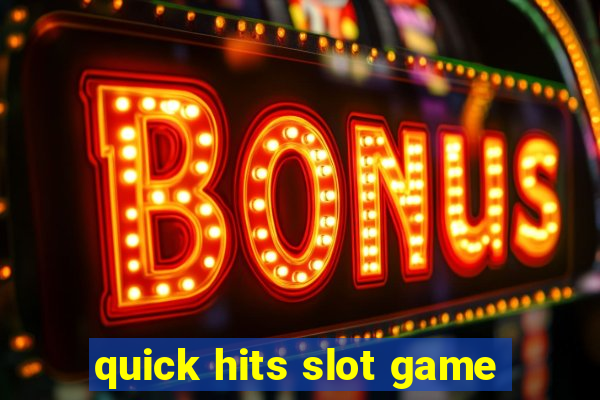 quick hits slot game