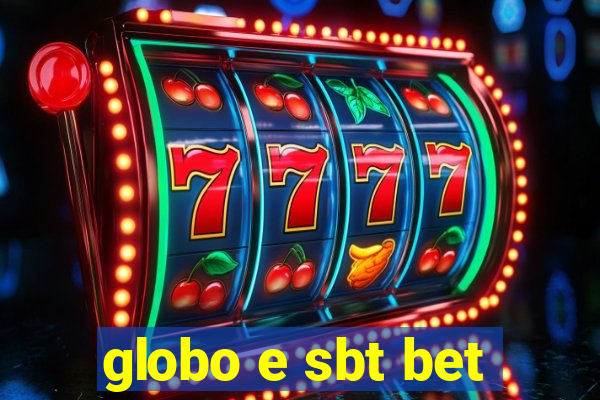 globo e sbt bet