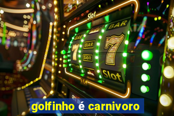 golfinho é carnivoro