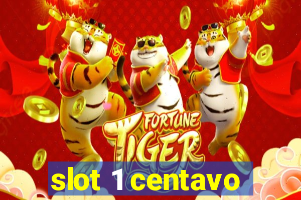 slot 1 centavo