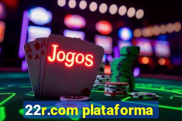 22r.com plataforma