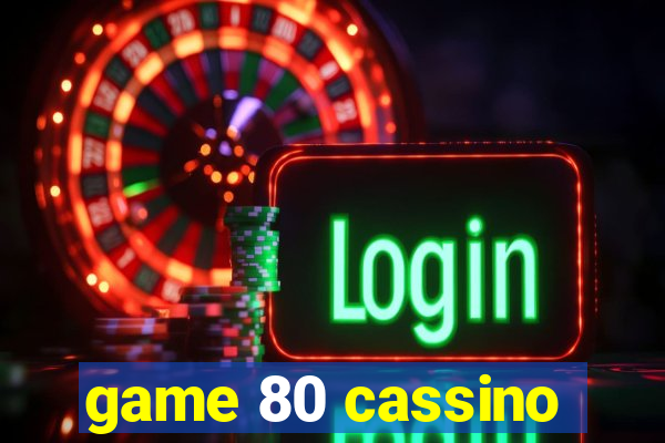 game 80 cassino