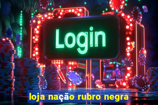 loja nação rubro negra