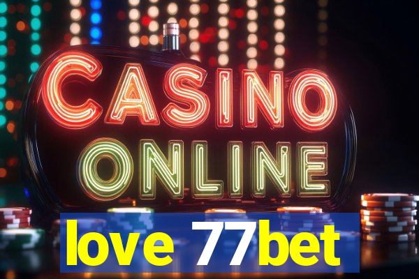 love 77bet