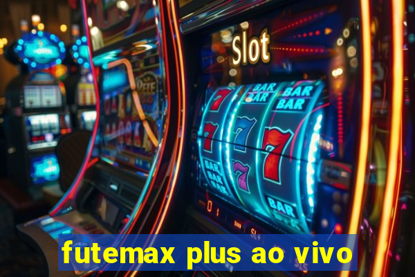 futemax plus ao vivo