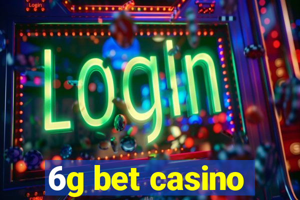 6g bet casino