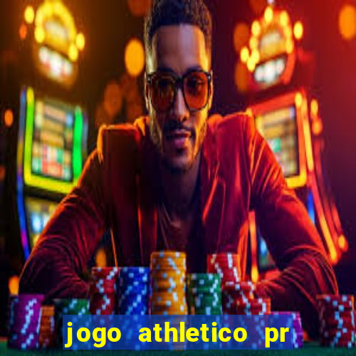 jogo athletico pr onde assistir