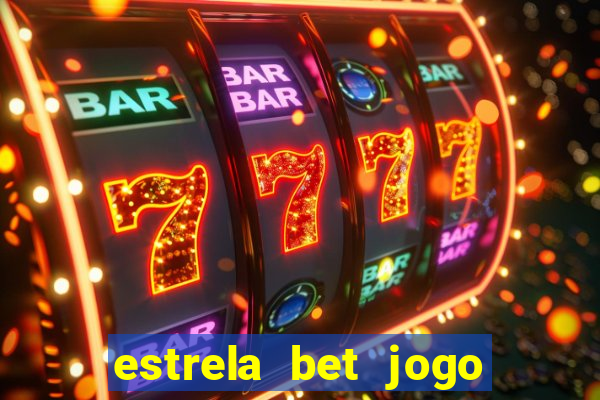 estrela bet jogo do tigre