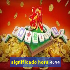 significado hora 4:44