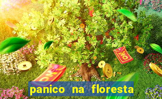 panico na floresta 4 filme completo dublado mega filmes