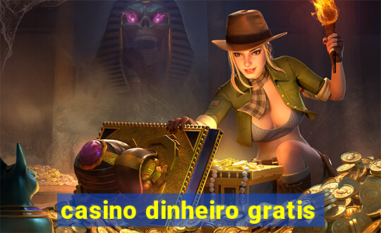 casino dinheiro gratis